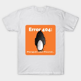 Error 404: Penguin Not Found… Funny Penguin T-Shirt